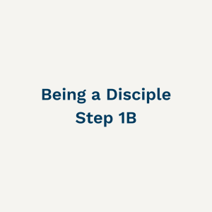 Being a Disciple, Step 1B - Sunday 22nd January 2023