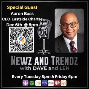 🎙Newz and Trendz with Dave and Len: Black News Episode 54 w/ Aaron  Bass