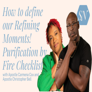How to define our Refining Moments! Purification by Fire Checklist
