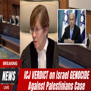 ICJ VERDICT on Israel GEN0CIDE Against Palestinians Case