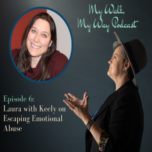 Laura with Keely on Escaping Emotional Abuse