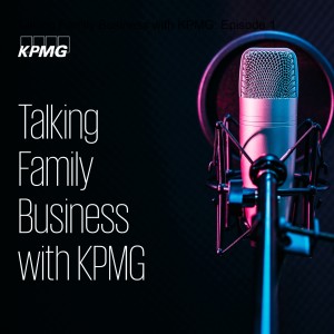 Talking Family Business with KPMG: Episode 1