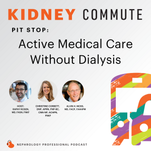 Kidney Commute: Pitstop - Active Medical Care Without Dialysis