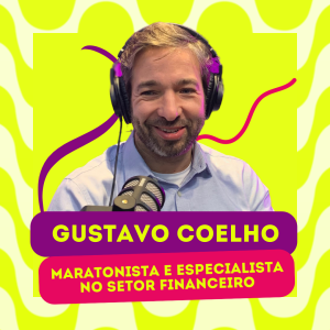 GUSTAVO COELHO - INVESTIMENTO EM STARTUPS | VOCÊPOD CAST #22