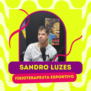 SANDRO LUZES | FISIOTERAPEUTA | VOCÊPOD CAST #29