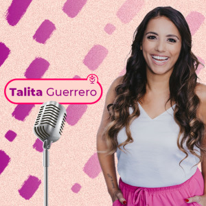 MINHA VIDA, MINHA HISTORIA - TALITA GUERRERO - VOCE PODCAST #02