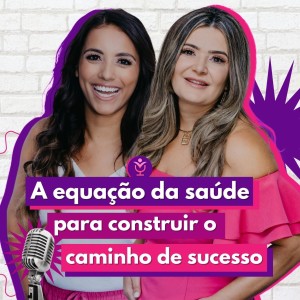 SAÚDE & BEM ESTAR - VOCEPOD CAST #06