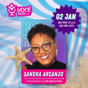 #61 Sandra Arcanjo - Como conseguir validar o seu diploma brasileiro nos Estados Unidos
