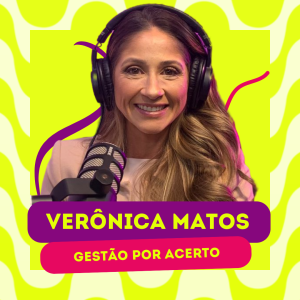 VERÔNICA MATOS | VOCÊPOD CAST #24