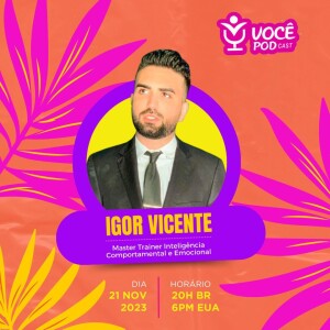 Igor Vicente - Terapeuta Integrativo | VOCÊ POD CAST #58