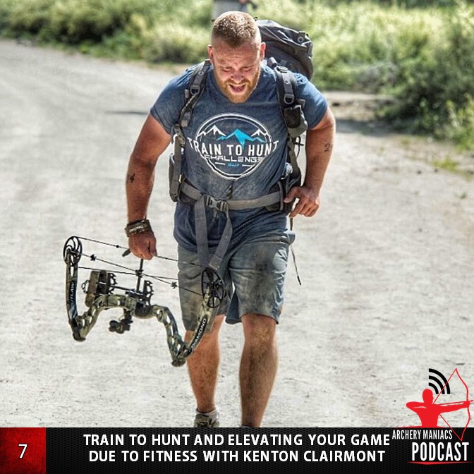 Train To Hunt and Elevating Your Game Due to Fitness with Kenton Clairmont - Episode 7