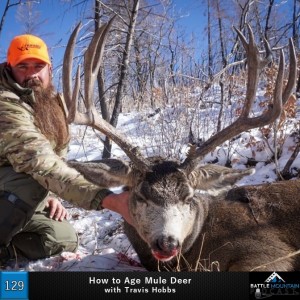 How to Age Mule Deer with Travis Hobbs - Episode 129