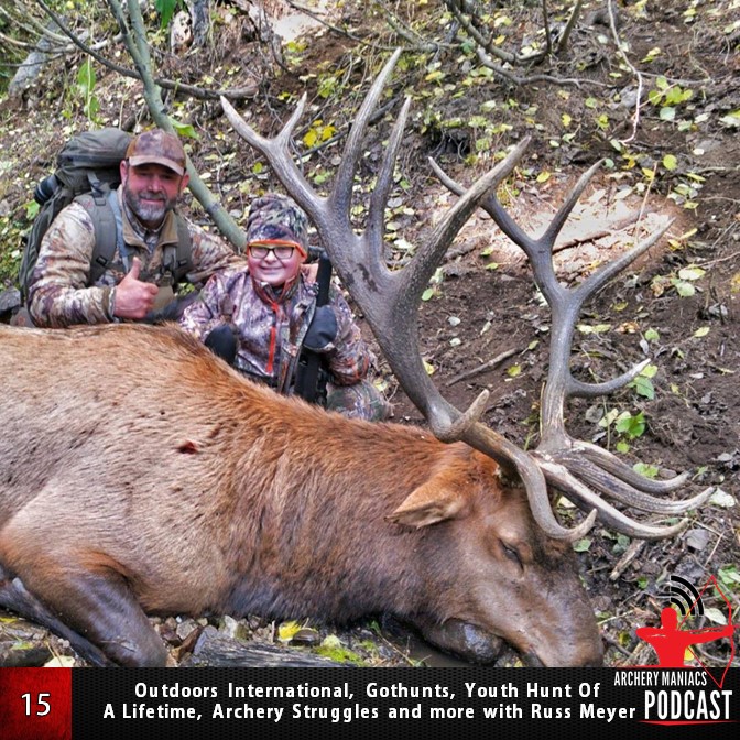 Outdoors International, Gothunts, Youth Hunt of a Lifetime, Archery Struggles and More with Russ Meyer - Episode 15