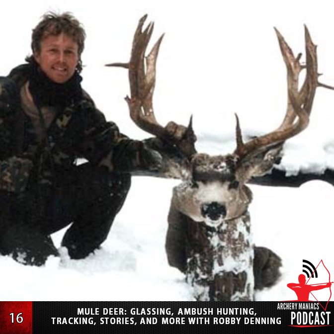 Mule Deer: Glassing, Ambush Hunting, Tracking, Stories and More with Robby Denning - Episode 16