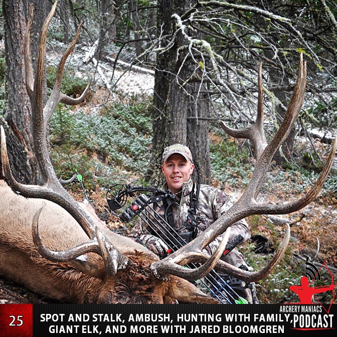 Spot and Stalk, Ambush, Hunting with Family, Giant Elk, and more with Jared Bloomgren - Episode 25