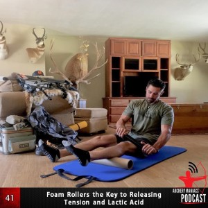 Foam Rollers The Key To Releasing Tension and Lactic Acid - Episode 41