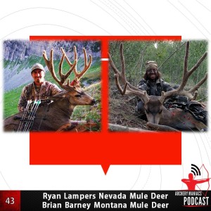 Ryan Lampers Nevada Mule Deer and Brian Barney Montana Mule Deer - Episode 43