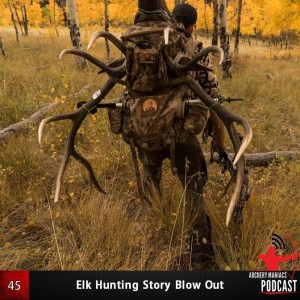 Elk Hunting Story Blow Out - Episode 45