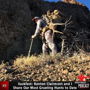 Suckfest: Kenton Clairmont and I Share Our Most Grueling Hunts to Date - Episode 49