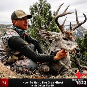 How To Hunt The Grey Ghost with Colter Fosdik - Episode 74