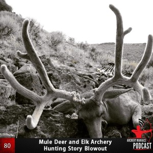 Mule Deer and Elk Archery Hunting Story Blowout - Episode 80