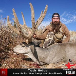 Travis Hobbs - Arrow Builds, Bow Setups, and Broadheads - Epidose 83