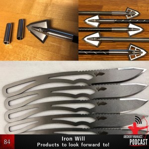 Iron Will - Products to Look Forward Too - Episode 84