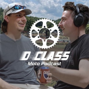 EPISODE #001 - D Class Moto Podcast PILOT