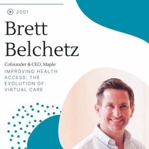 Episode #2001: Virtual Healthcare in Canada - Breaking Boundaries with Brett Belchetz