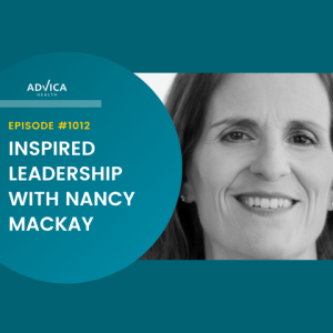 Episode #1012: Inspired Leadership with Nancy Mackay