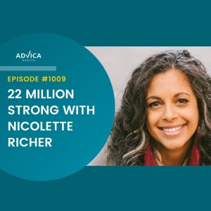 Episode 1009: 22 Million Strong With Nicolette Richer