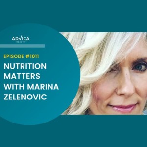 Episode 1011: Nutrition Matters with Marina Zelenovic