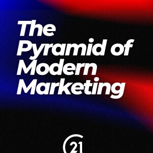 The Pyramid of Modern Marketing