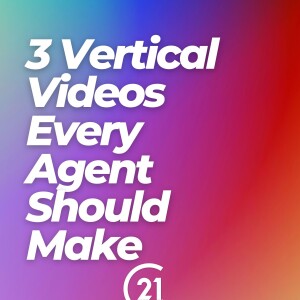 3 Vertical Videos Every Agent Should Make