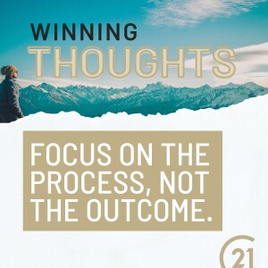 Focus on the Process, Not the Outcome