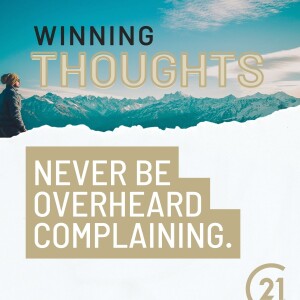 Never Be Overheard Complaining