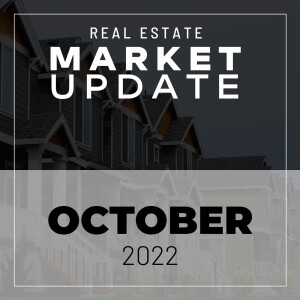 Real Estate Market Update - October 2022