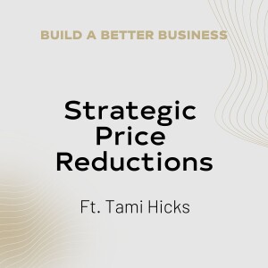 Strategic Price Reductions with Tami Hicks