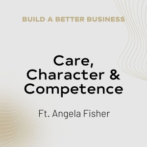 Building Trust Through Care, Character & Competence