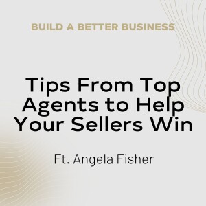 Tips From Top Agents  to Help Your Sellers Win