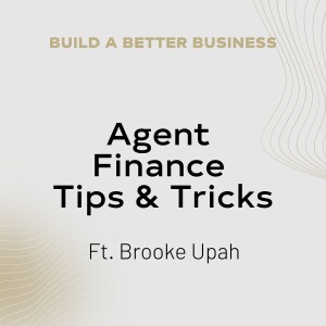 Agent Finance Tips & Tricks with Brooke Upah