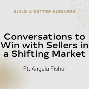 Conversations to Win with Sellers in a Shifting Market