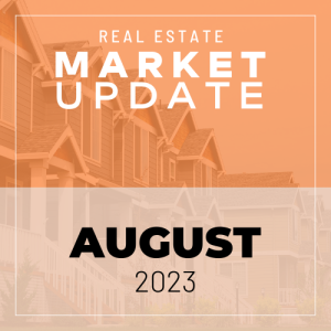 Real Estate Market Update - August 2023