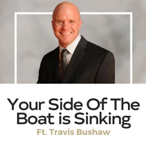 Travis Bushaw - Your Side of the Boat is Sinking