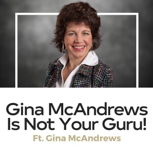 Gina McAndrews - Gina McAndrews is Not Your Guru!