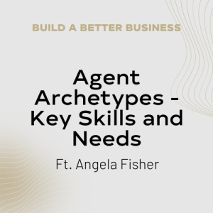 Agent Archetypes - Key Skills and Needs