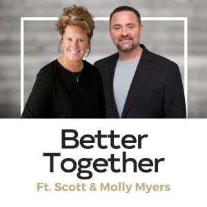 Scott and Molly Myers - Better Together