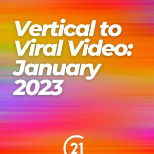 3 Vertical to Viral Video Ideas: January 2023