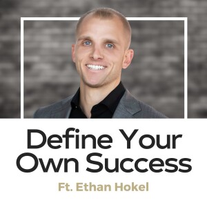 Ethan Hokel - Defining Your Own Success