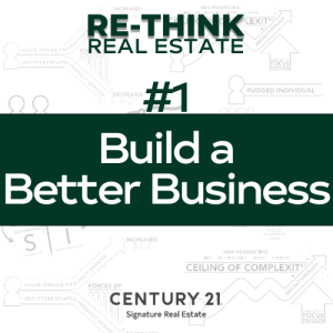 ReThink Real Estate #1: Build a Better Business